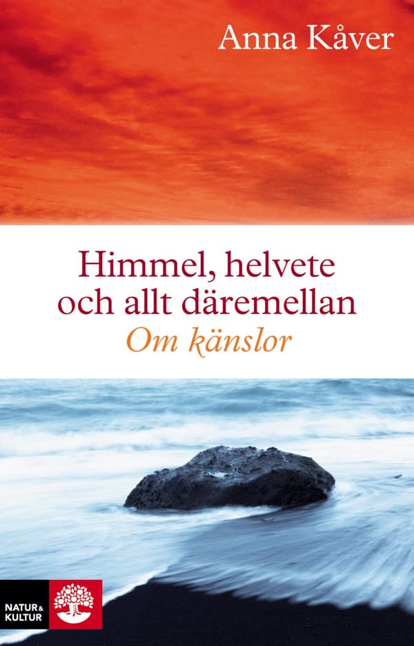 Himmel, Helvete Och Allt Däremellan - Om Känslor (Bok)