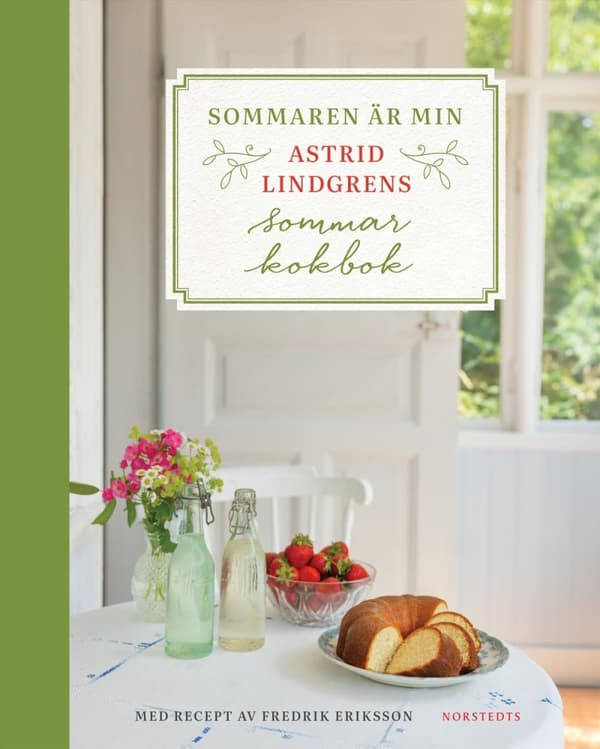 Sommaren Är Min - Astrid Lindgrens Sommarkokbok (Bok)