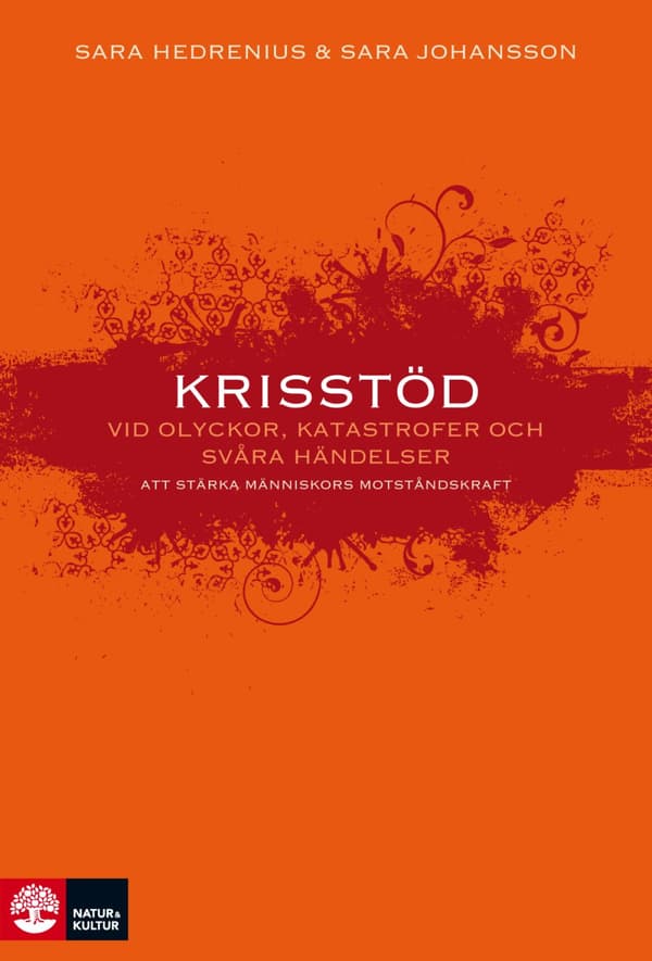 Krisstöd Vid Olyckor, Katastrofer Och Svåra Händelser - Att Stärka Människors Motståndskraft (Bok)