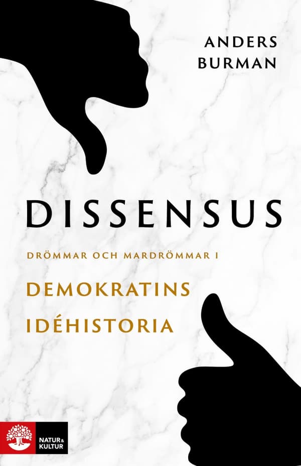 Dissensus - Drömmar Och Mardrömmar I Demokratins Idéhistoria (Bok)