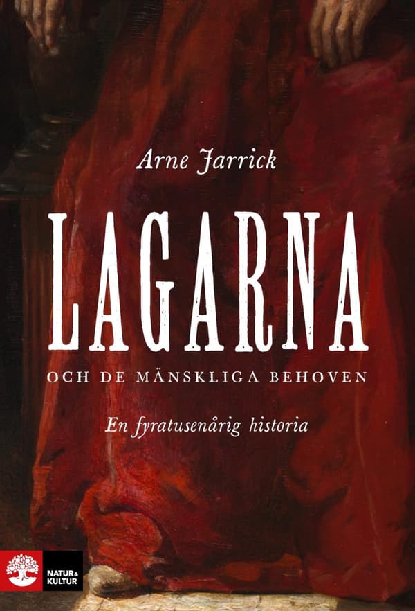 Lagarna Och De Mänskliga Behoven - En Fyratusenårig Historia (Bok)