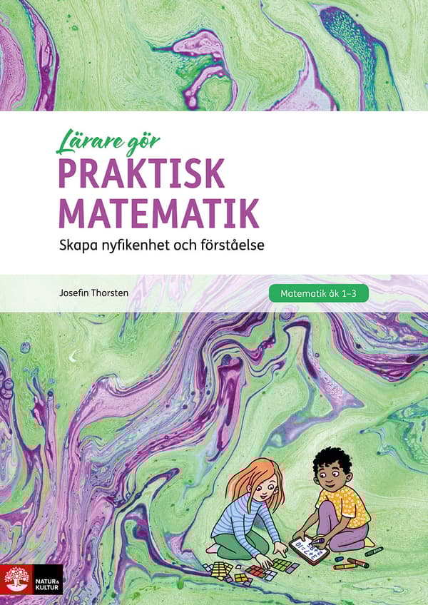 Praktisk Matematik - Skapa Nyfikenhet Och Förståelse (Bok)