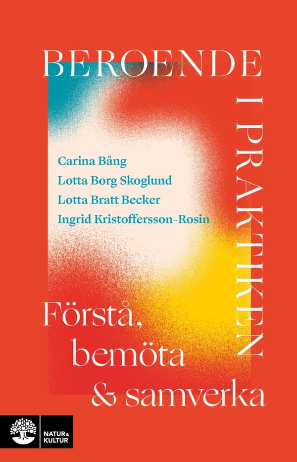 Beroende I Praktiken - Förstå, Bemöta Och Samverka (Bok)