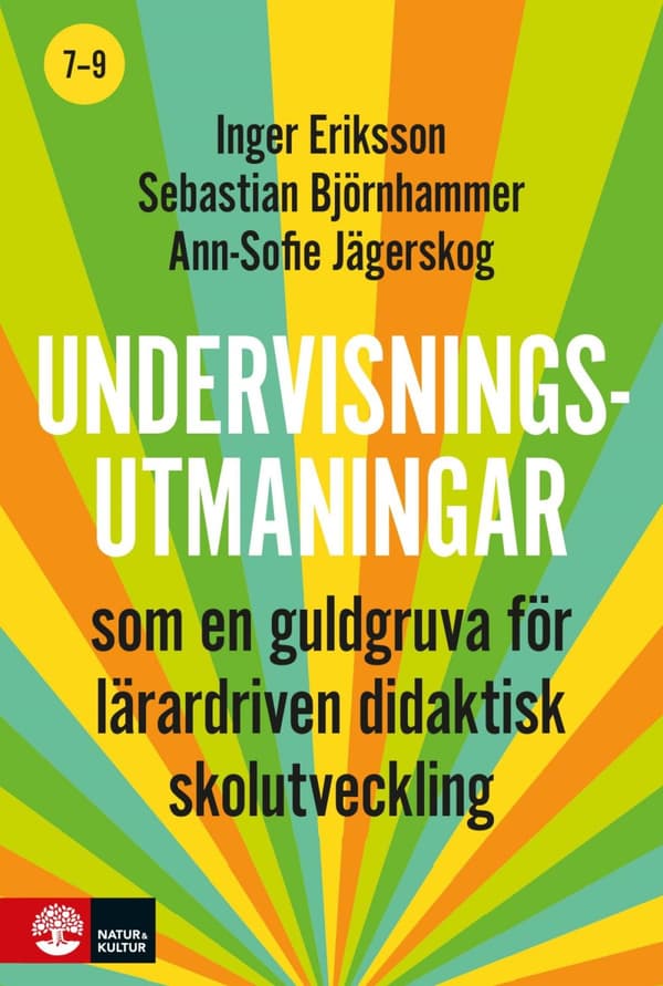 Undervisningsutmaningar 7-9 - - Som En Guldgruva För Lärardriven Didaktisk Skolutveckling (Bok)