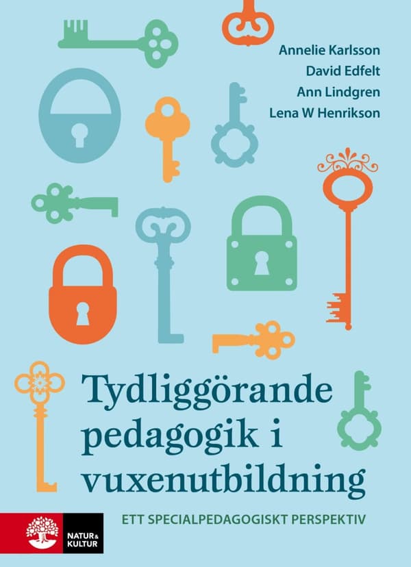 Tydliggörande Pedagogik I Vuxenutbildning - - Ett Specialpedagogiskt Perspektiv (Bok)