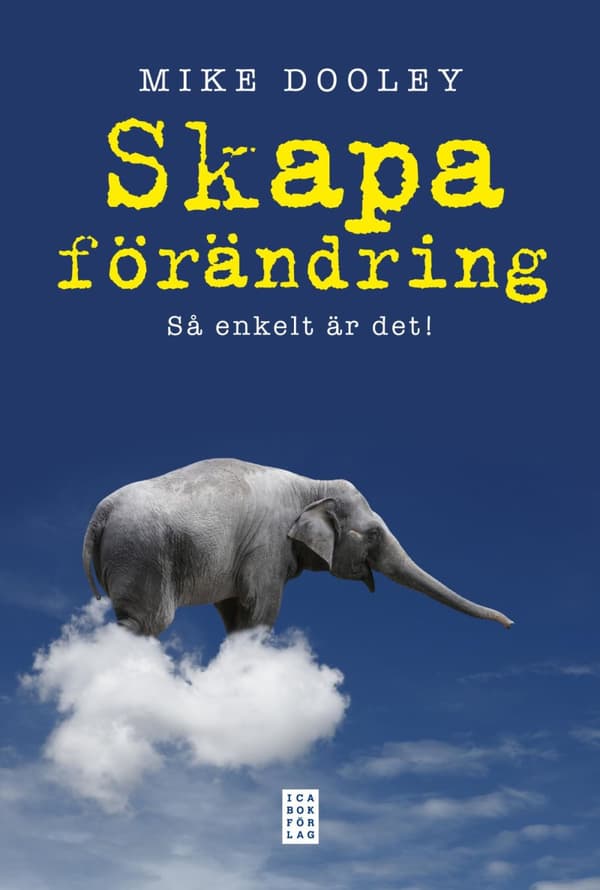 Skapa Förändring - Så Enkelt Är Det! (Bok)