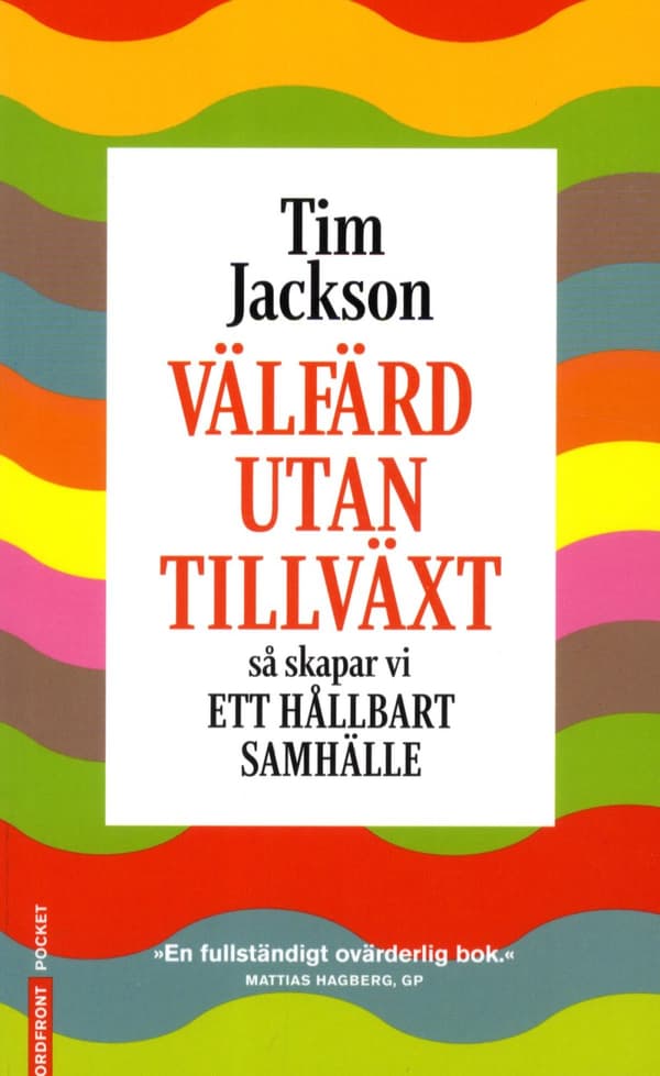 Välfärd Utan Tillväxt - Så Skapar Vi Ett Hållbart Samhälle (Bok)