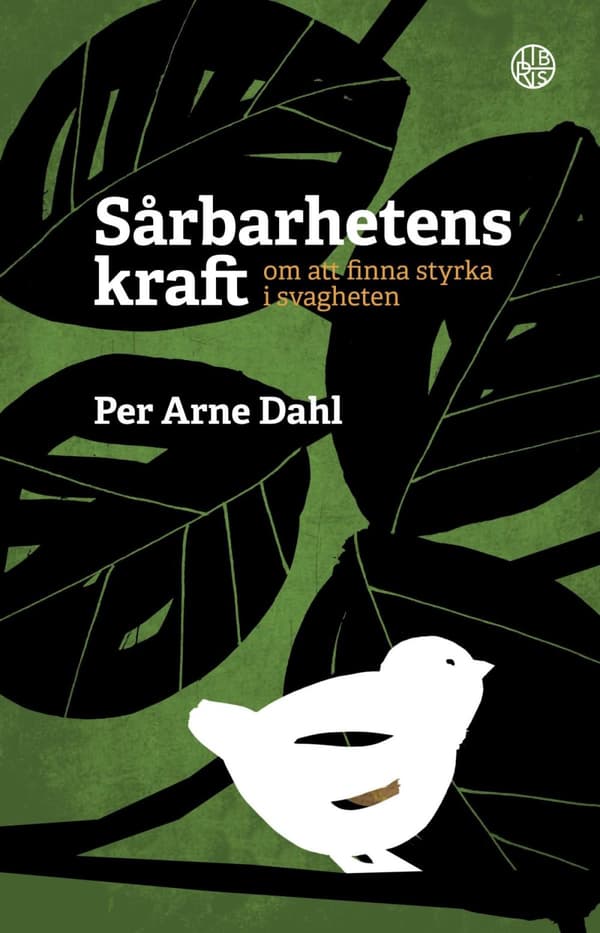 Sårbarhetens Kraft - Om Att Finna Styrka I Svagheten (Bok)