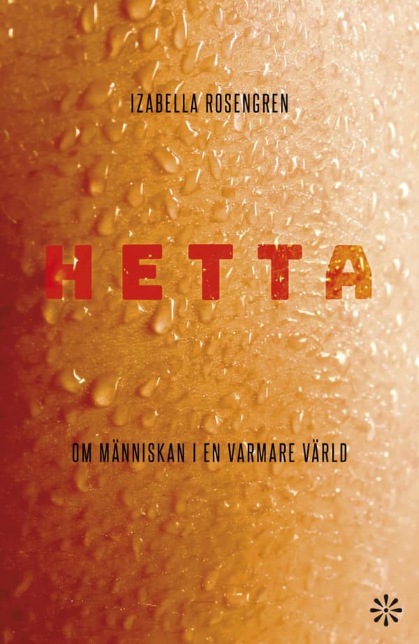 Hetta - Om Människan I En Varmare Värld (Bok)