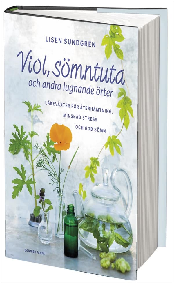 Viol, Sömntuta Och Andra Lugnande Örter - Läkeväxter För Återhämtning, Minskad Stress Och God Sömn (Bok)