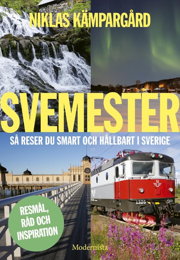 Svemester - Så Reser Du Smart Och Hållbart I Sverige (Bok)