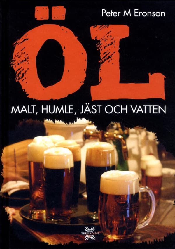 Öl - Malt, Humle, Jäst Och Vatten (Bok)
