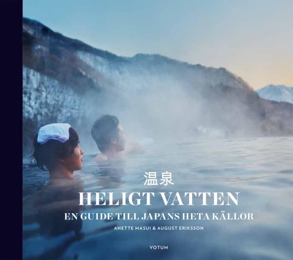 Heligt Vatten - En Guide Till Japans Heta Källor (Bok)