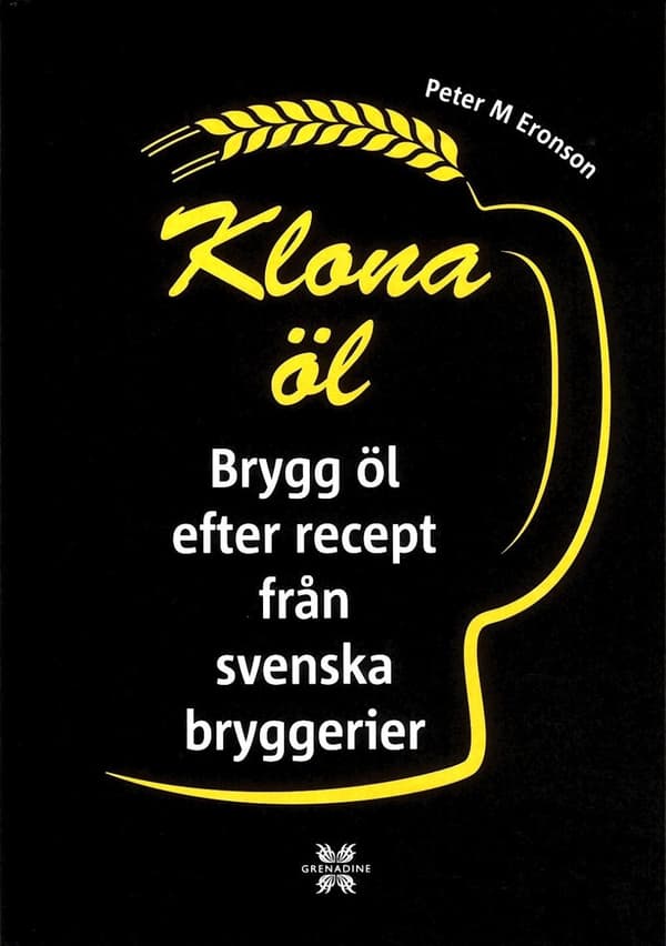 Klona Öl - Brygg Öl Efter Recept Från Svenska Bryggerier (Bok)