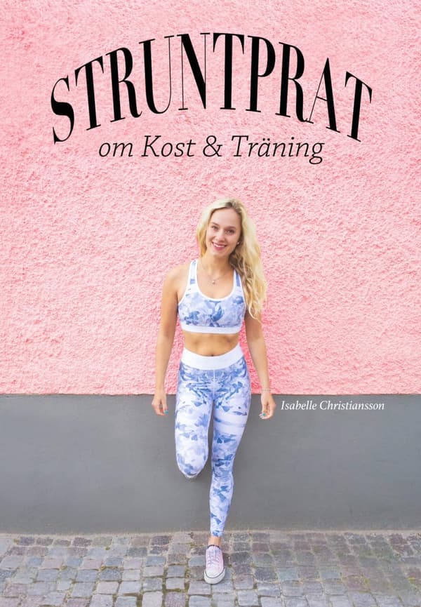 Struntprat Om Kost & Träning (Bok)
