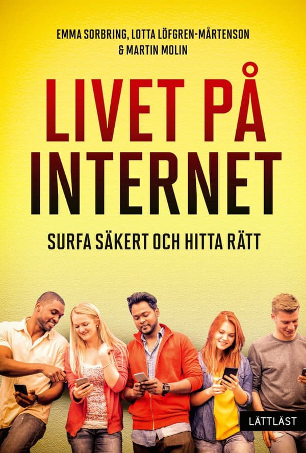 Livet På Internet - Surfa Säkert Och Hitta Rätt (Bok)