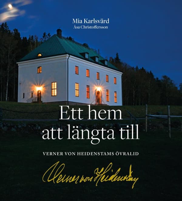 Ett Hem Att Längta Till - Verner Von Heidenstams Övralid (Bok)