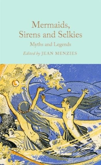 Mermaids, Sirens And Selkies (Bok)
