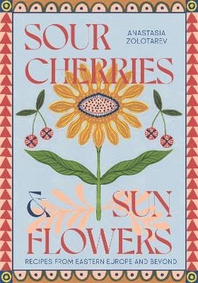 Sour Cherries And Sunflowers (Bok)