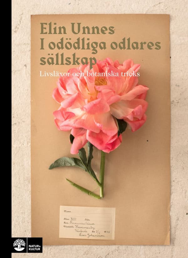 I Odödliga Odlares Sällskap - Livsläxor Och Botaniska Tricks (Bok)