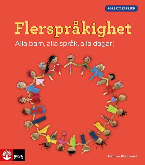 Flerspråkighet - Alla Barn, Alla Språk, Alla Dagar! (Bok)