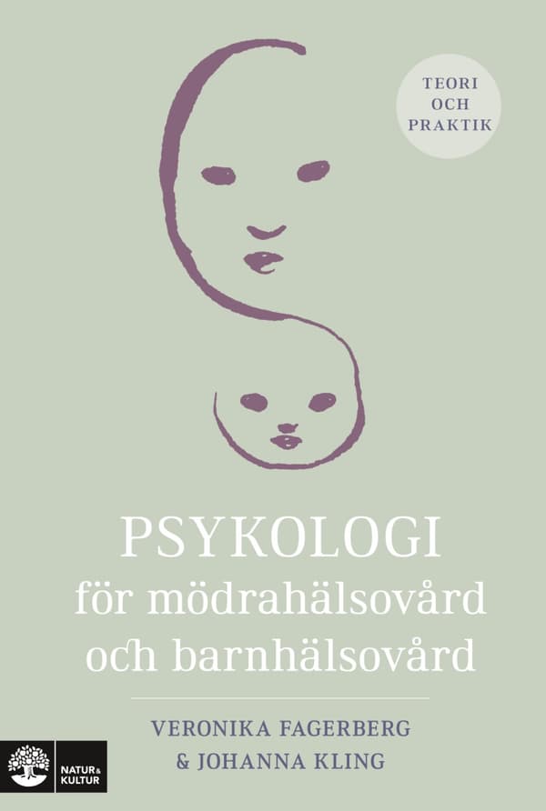 Psykologi För Mödrahälsovård Och Barnhälsovård - Teori Och Praktik (Bok)