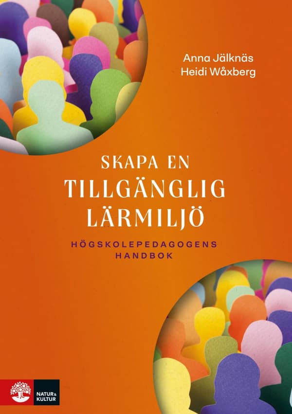 Skapa En Tillgänglig Lärmiljö - Högskolepedagogens Handbok (Bok)