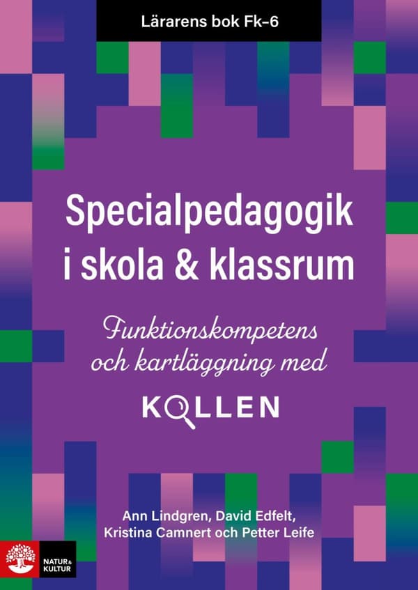 Lärarens Bok Fk-6 Specialpedagogik I Skola Och Klassrum - Funktionskompetens Och Kartläggning Med Kollen (Bok)