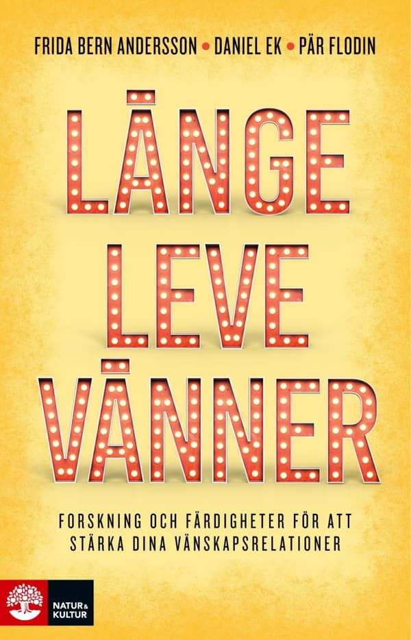 Länge Leve Vänner - Forskning Och Färdigheter För Att Stärka Dina Vänskapsrelationer (Bok)