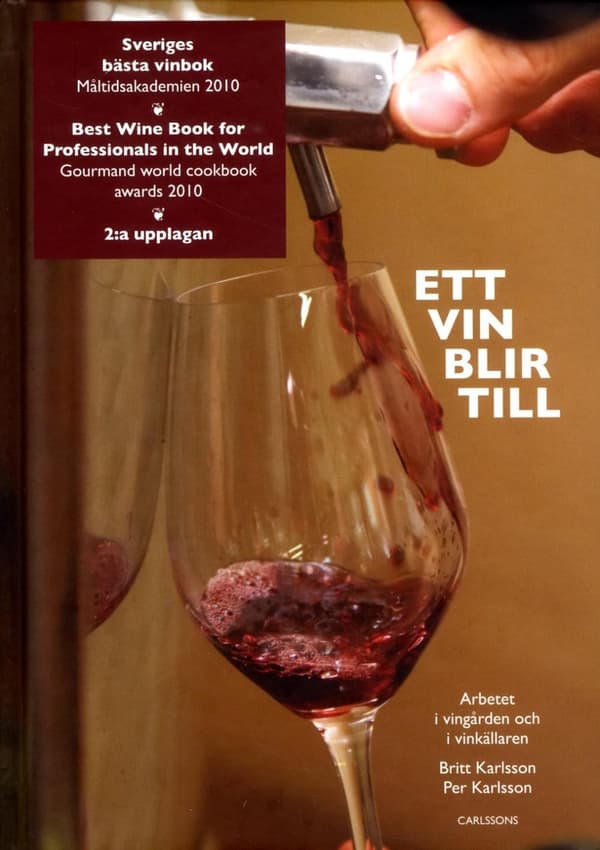 Ett Vin Blir Till - Arbetet I Vingården Och I Vinkällaren (Bok)
