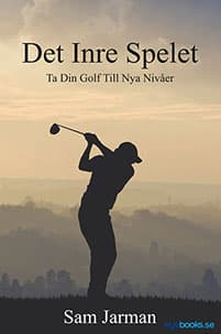 Det Inre Spelet - Ta Din Golf Till Nya Nivåer (Bok)