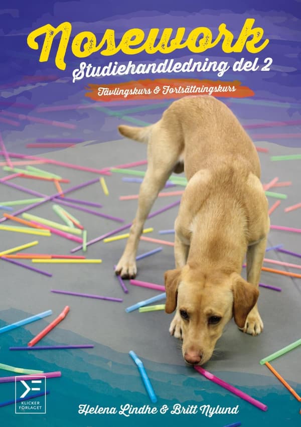 Nosework - Studiehandledning. Del 2, Tävlingskurs & Avancerad Kurs (Bok)