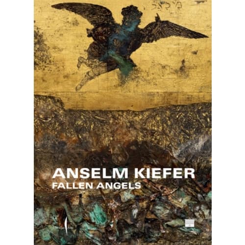 Anselm Kiefer: Fallen Angels (inbunden, eng)