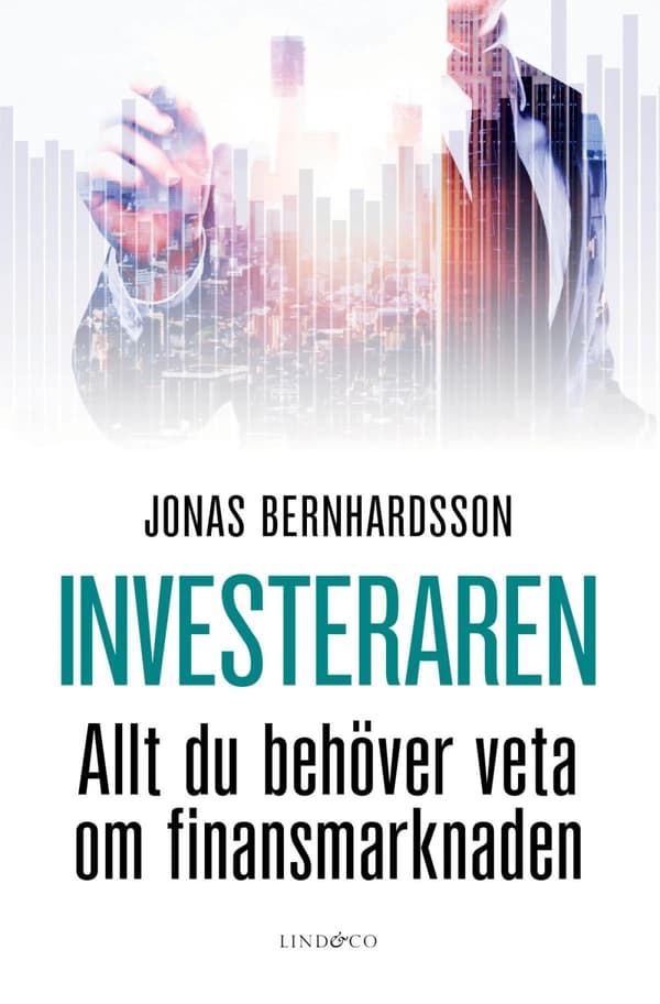 Investeraren - Allt Du Behöver Veta Om Finansmarknaden (Bok)
