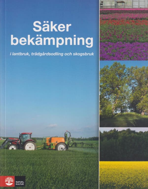 Säker Bekämpning I Lantbruk, Trädgårdsodling Och Skogsbruk (Bok)