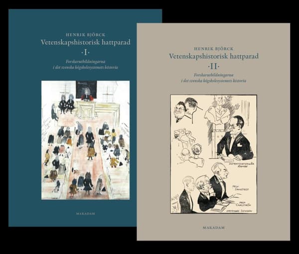 Vetenskapshistorisk Hattparad - Forskarutbildningarna I Det Svenska Högskolesystemets Historia. Del 1 Och 2 (Bok)