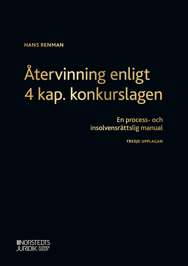 Återvinning Enligt 4 Kap. Konkurslagen - En Process- Och Insolvensrättslig Manual (Bok)