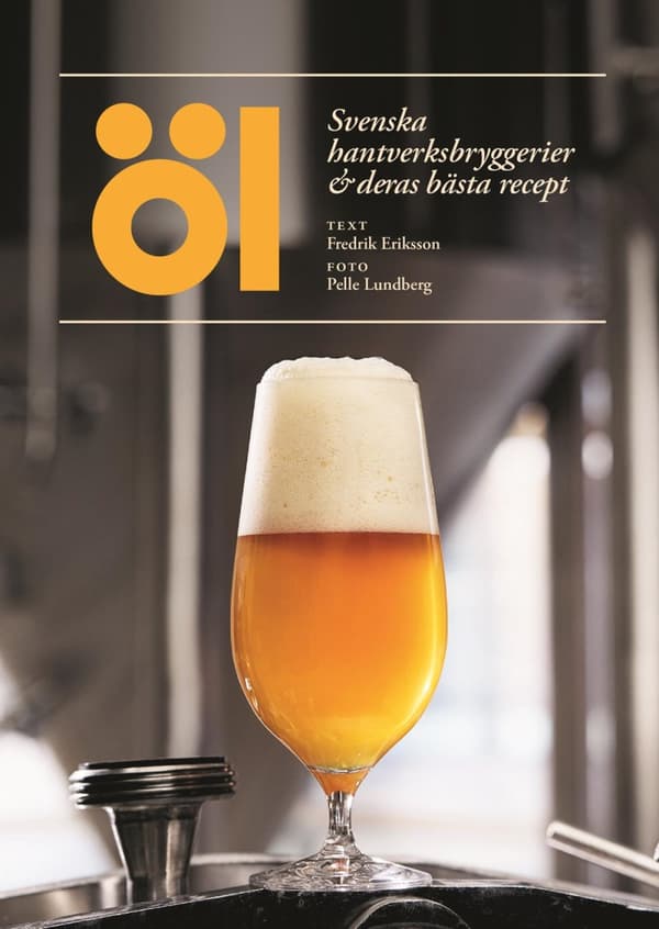 Öl - Svenska Hantverksbryggerier & Deras Bästa Recept (Bok)