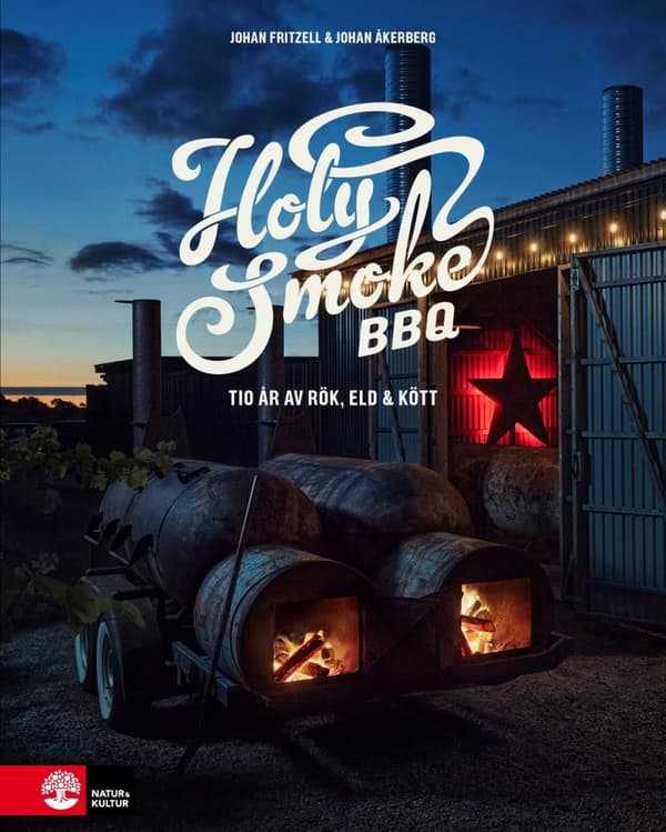 Holy Smoke Bbq - Tio År Av Eld, Rök & Kött (Bok)