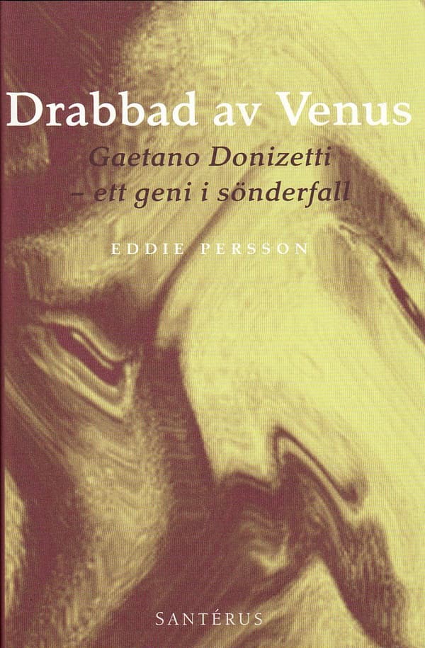 Drabbad Av Venus - Gaetano Donizetti - Ett Geni I Sönderfall (Bok)