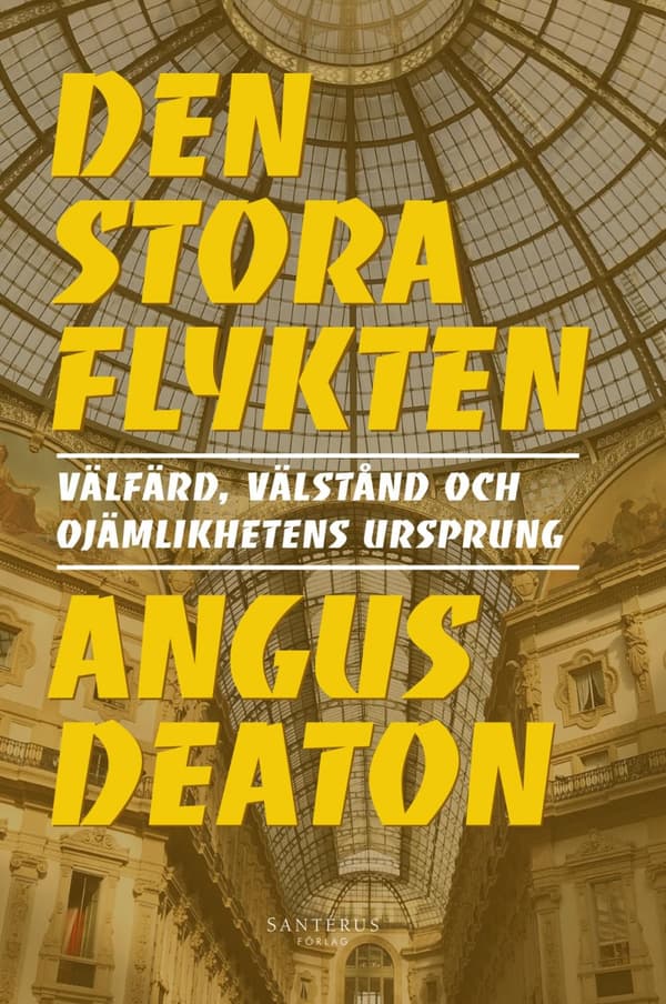 Den Stora Flykten - Välfärd, Välstånd Och Ojämlikhetens Ursprung (Bok)