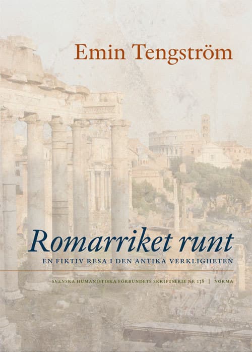 Romarriket Runt - En Fiktiv Resa I Den Antika Verkligheten (Bok)