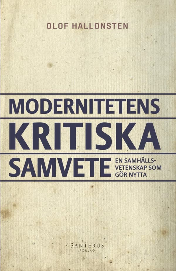 Modernitetens Kritiska Samvete - En Samhällsvetenskap Som Gör Nytta (Bok)