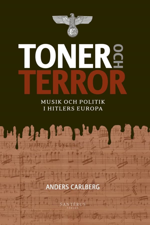 Toner Och Terror - Musik Och Politik I Hitlers Europa (Bok)