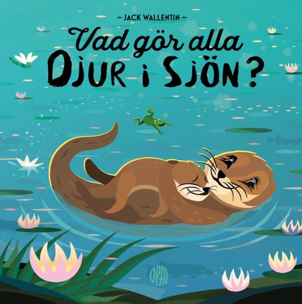 Vad Gör Alla Djur I Sjön? (Bok)