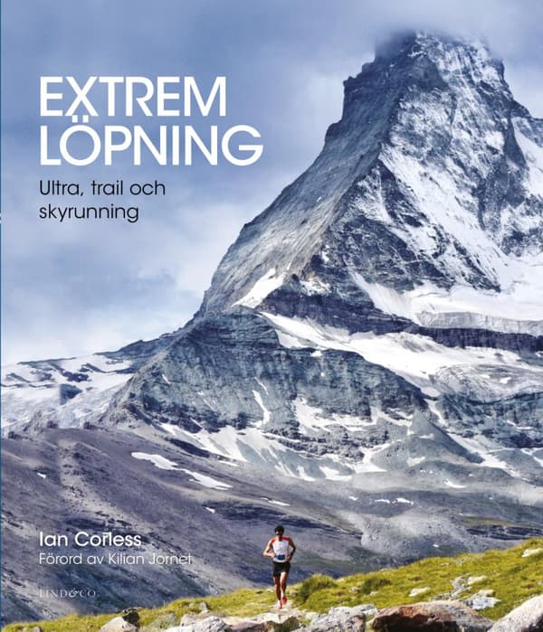 Extrem Löpning - Ultra, Trail Och Skyrunning (Bok)