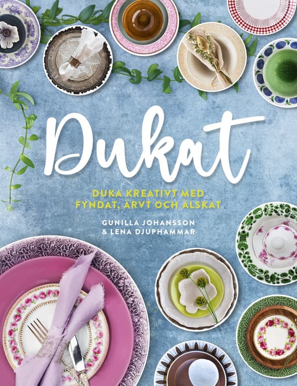 Dukat - Duka Kreativt Med Fyndat, Ärvt Och Älskat (Bok)