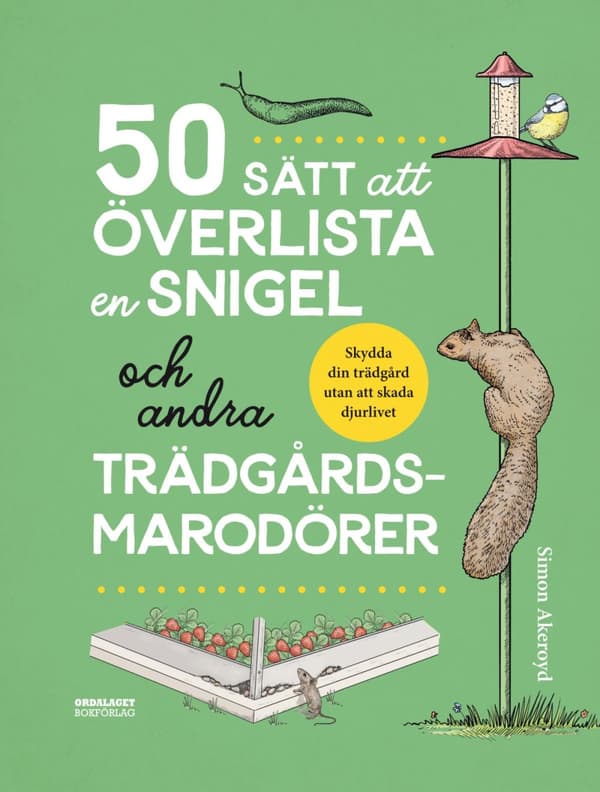 50 Sätt Att Överlista En Snigel Och Andra Trädgårdsmarodörer (Bok)