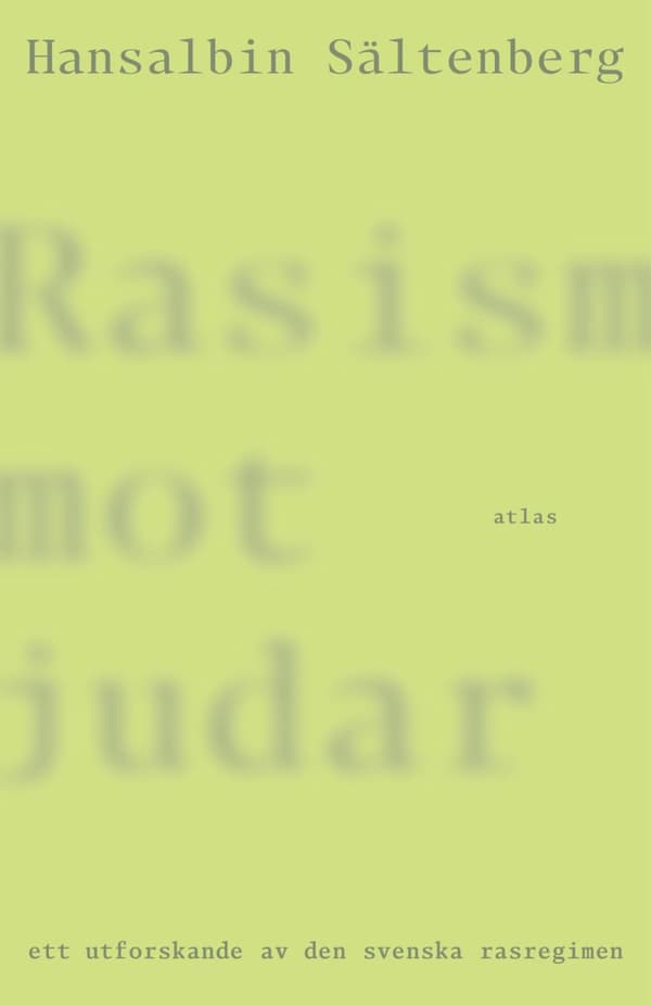 Rasism Mot Judar - Ett Utforskande Av Den Svenska Rasregimen (Bok)