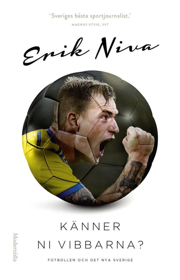 Känner Ni Vibbarna? - Fotbollen Och Det Nya Sverige (Bok)